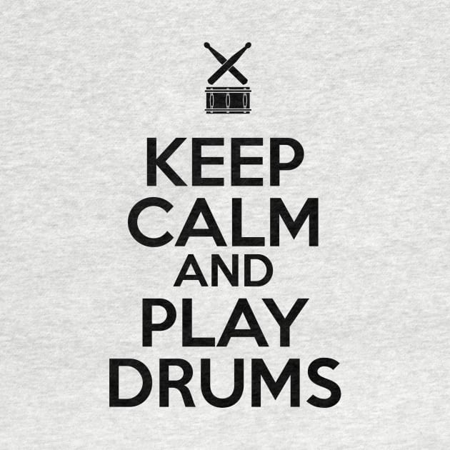 Keep Calm and Play Drums by drummingco